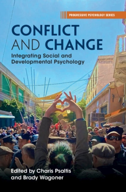 Conflict and Change - Integrating Social and Developmental Psychology