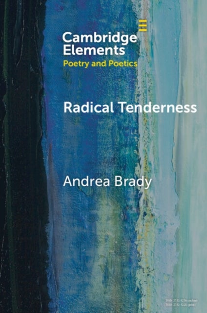 Radical Tenderness - Poetry in Times of Catastrophe