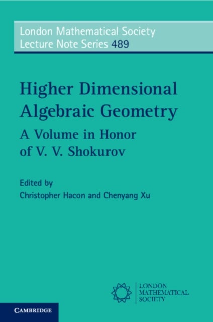 Higher Dimensional Algebraic Geometry - A Volume in Honor of V. V. Shokurov