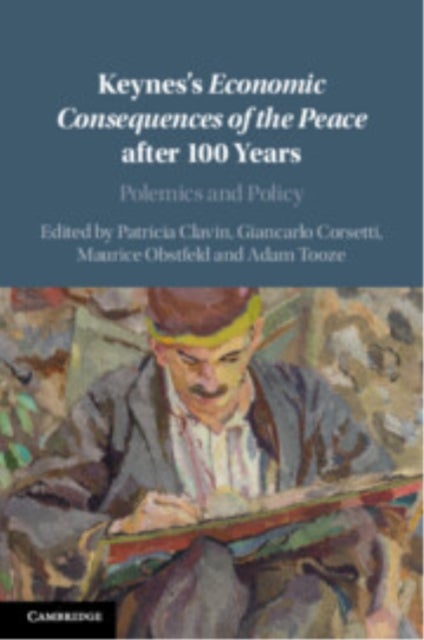 Keynes's Economic Consequences of the Peace after 100 Years - Polemics and Policy