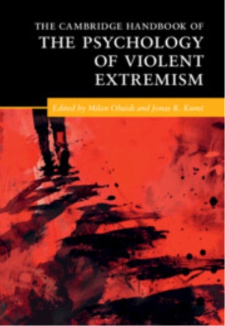 The Cambridge Handbook of the Psychology of Violent Extremism
