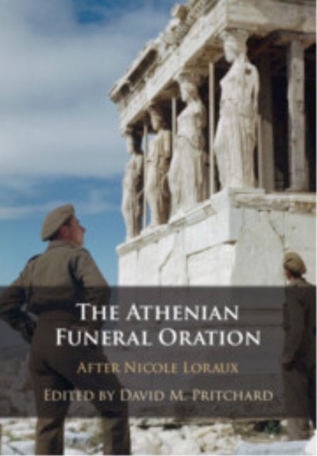 The Athenian Funeral Oration - After Nicole Loraux