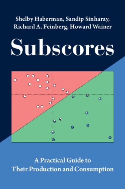 Subscores - A Practical Guide to Their Production and Consumption