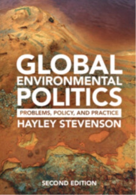 Global Environmental Politics - Problems, Policy, and Practice