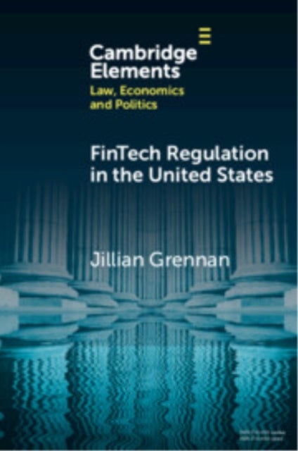 FinTech Regulation in the United States - Past, Present, and Future
