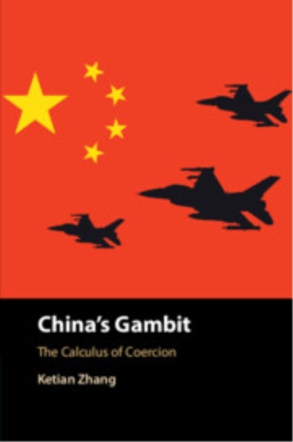 China's Gambit - The Calculus of Coercion