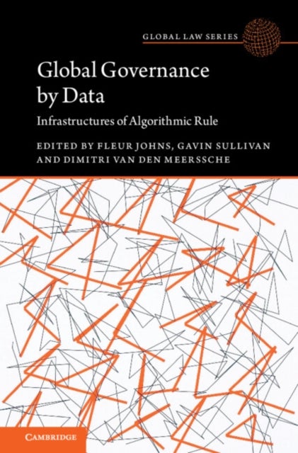 Global Governance by Data - Infrastructures of Algorithmic Rule
