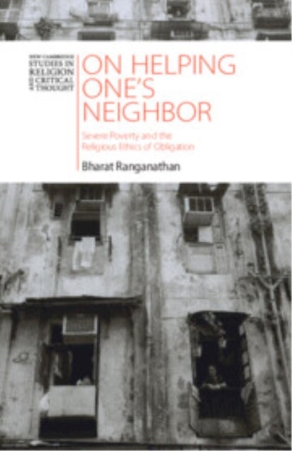 On Helping One's Neighbor - Severe Poverty and the Religious Ethics of Obligation