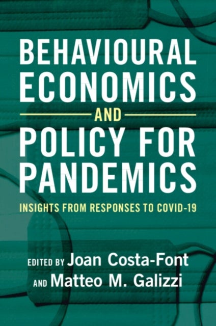 Behavioural Economics and Policy for Pandemics - Insights from Responses to COVID-19