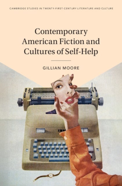 Contemporary American Fiction and Cultures of Self-Help