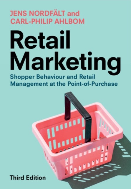 Retail Marketing - Shopper Behaviour and Retail Management at the Point-of-Purchase