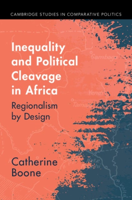 Inequality and Political Cleavage in Africa - Regionalism by Design
