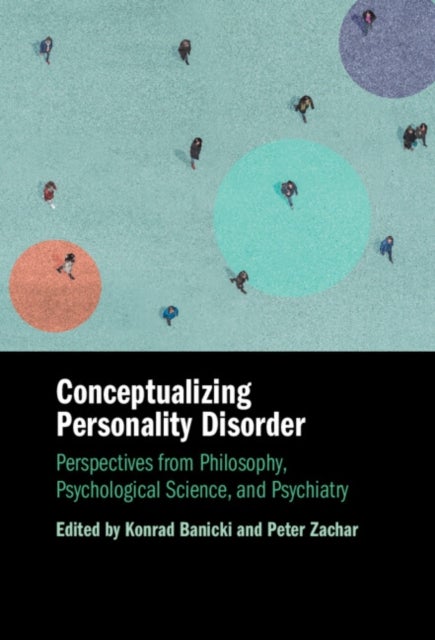 Conceptualizing Personality Disorder - Perspectives from Philosophy, Psychological Science, and Psychiatry