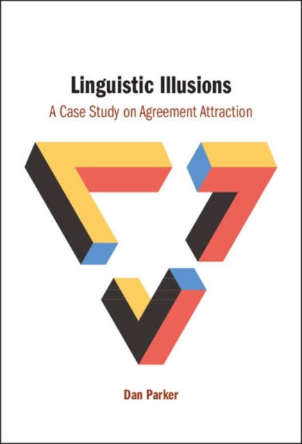 Linguistic Illusions - A Case Study on Agreement Attraction