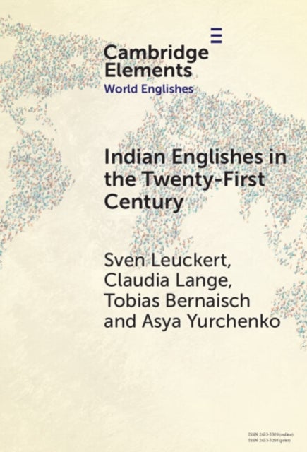 Indian Englishes in the Twenty-First Century - Unity and Diversity in Lexicon and Morphosyntax
