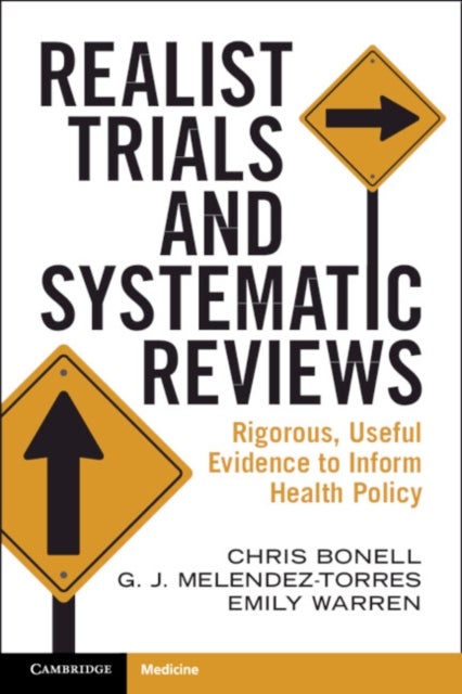 Realist Trials and Systematic Reviews - Rigorous, Useful Evidence to Inform Health Policy