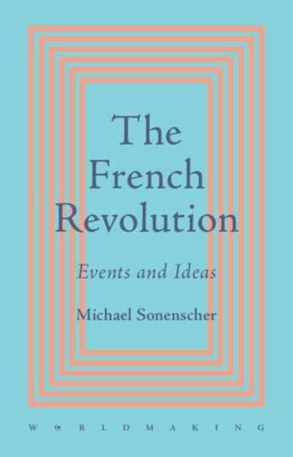 The French Revolution - Events and Ideas