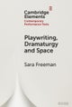 Playwriting, Dramaturgy and Space