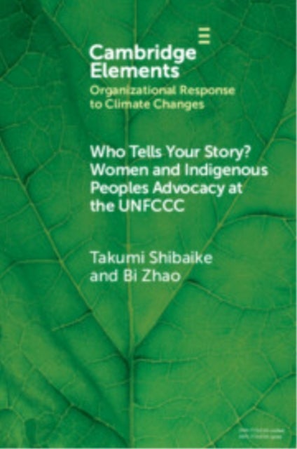 Who Tells Your Story? - Women and Indigenous Peoples Advocacy at the UNFCCC