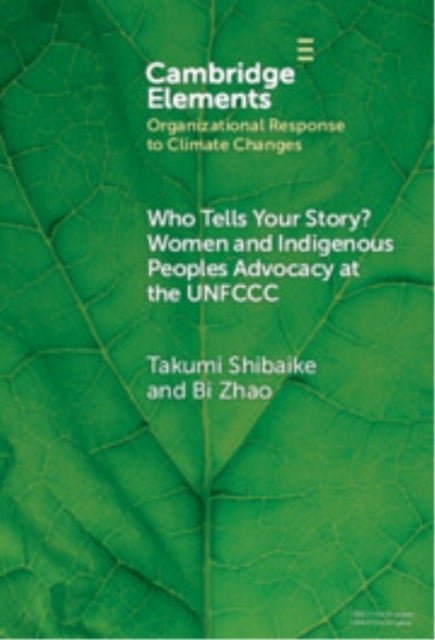 Who Tells Your Story? - Women and Indigenous Peoples Advocacy at the UNFCCC