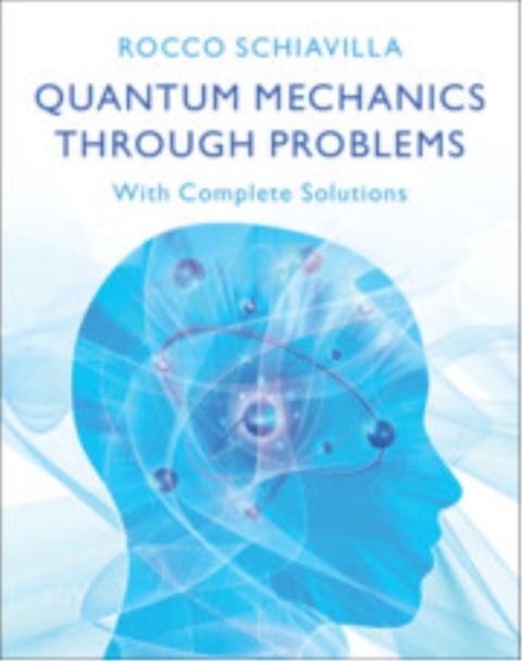 Quantum Mechanics through Problems - With Complete Solutions