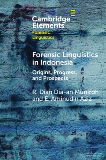 Forensic Linguistics in Indonesia - Origins, Progress, and Prospects