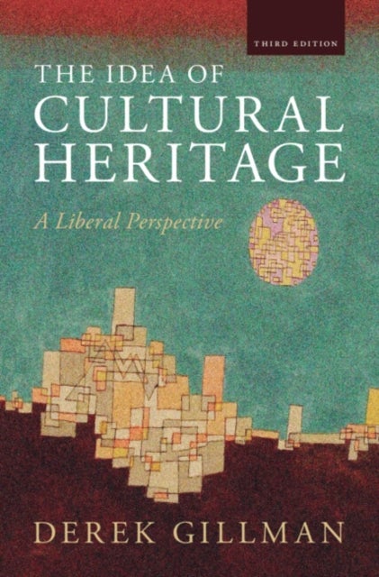 The Idea of Cultural Heritage - A Liberal Perspective