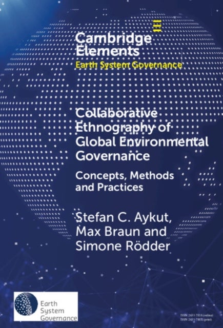 Collaborative Ethnography of Global Environmental Governance - Concepts, Methods and Practices