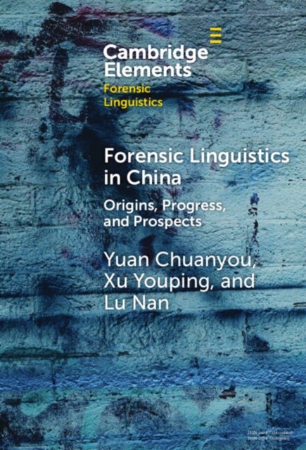Forensic Linguistics in China - Origins, Progress, and Prospects