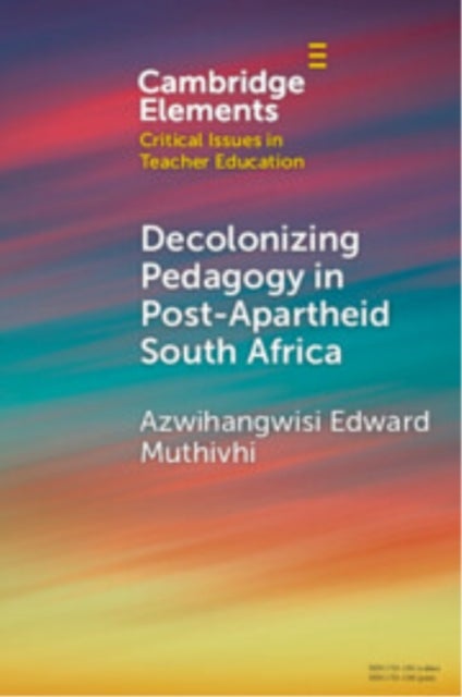 Decolonizing Pedagogy in Post-Apartheid South Africa