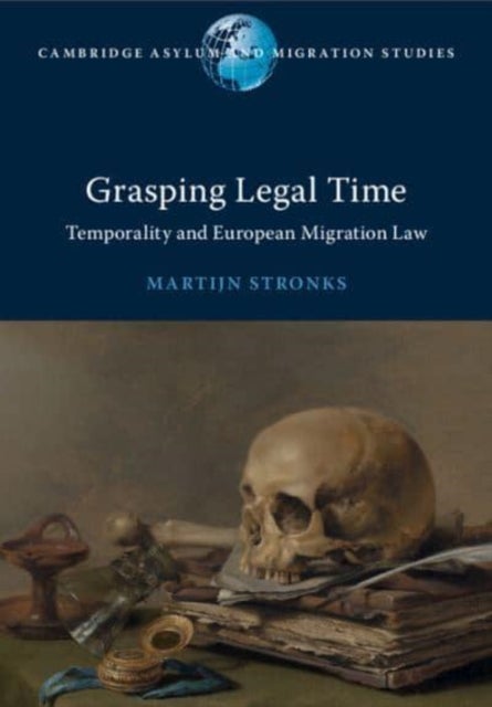 Grasping Legal Time - Temporality and European Migration Law