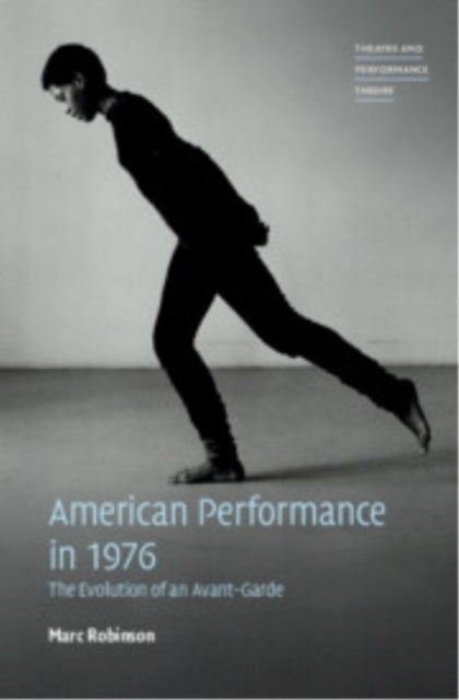 American Performance in 1976 - The Evolution of an Avant-Garde