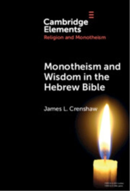 Monotheism and Wisdom in the Hebrew Bible - An Uneasy Pair?