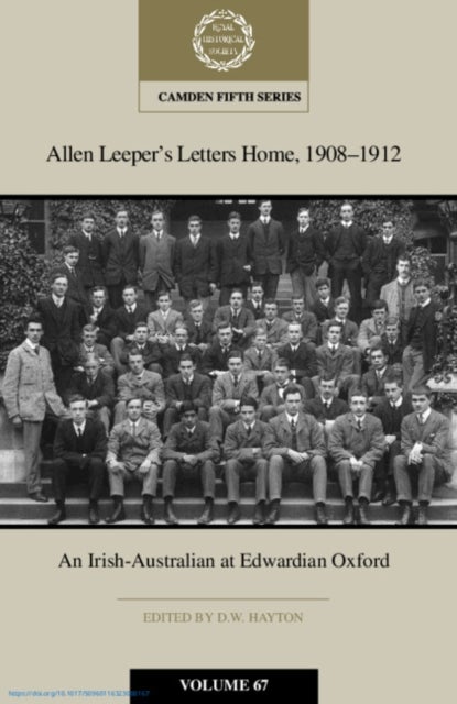 Allen Leeper's Letters Home, 1908-1912: An Irish-Australian at Edwardian Oxford: Volume 67