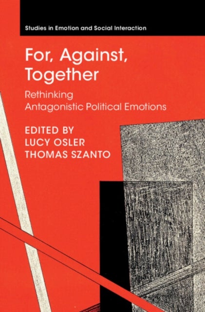 For, Against, Together - Rethinking Antagonistic Political Emotions
