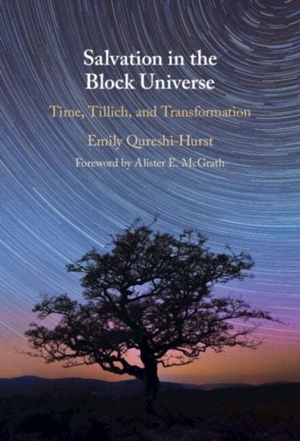 Salvation in the Block Universe - Time, Tillich, and Transformation