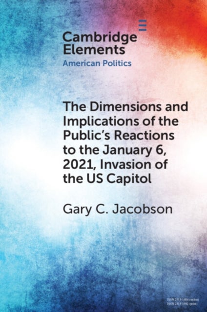 The Dimensions and Implications of the Public's Reactions to the January 6, 2021, Invasion of the U.