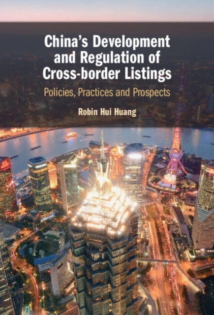 China's Development and Regulation of Cross-border Listings - Policies, Practices and Prospects