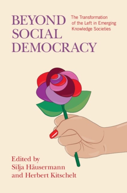 Beyond Social Democracy - The Transformation of the Left in Emerging Knowledge Societies