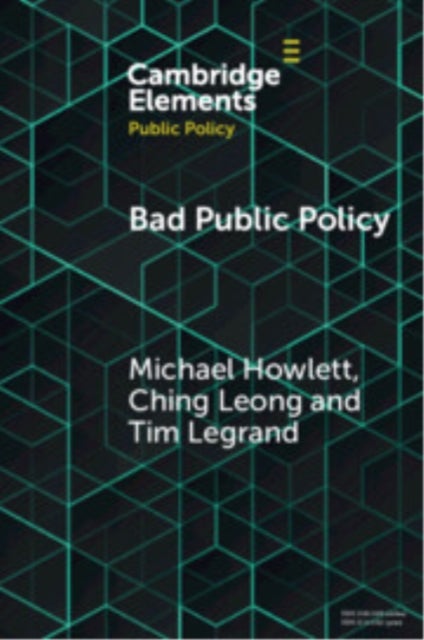Bad Public Policy - Malignity, Volatility and the Inherent Vices of Policymaking