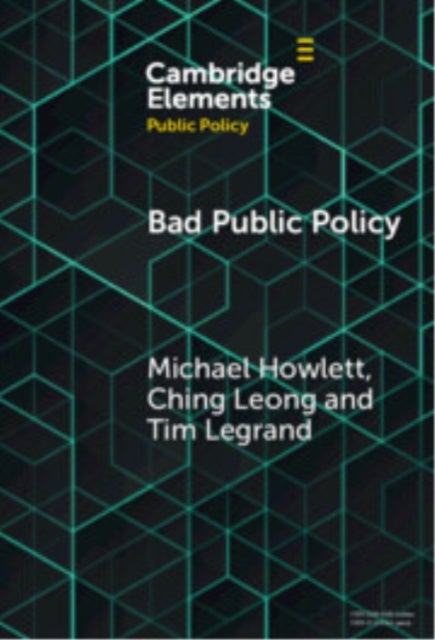 Bad Public Policy - Malignity, Volatility and the Inherent Vices of Policymaking