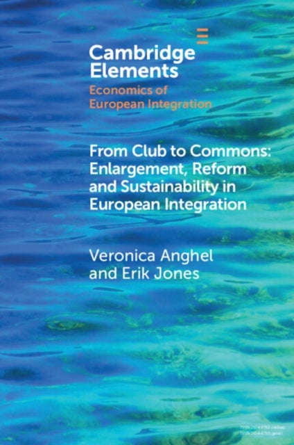 From Club to Commons - Enlargement, Reform and Sustainability in European Integration