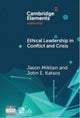 Ethical Leadership in Conflict and Crisis