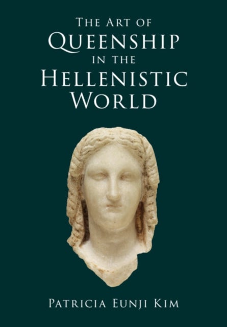 The Art of Queenship in the Hellenistic World