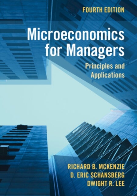Microeconomics for Managers - Principles and Applications