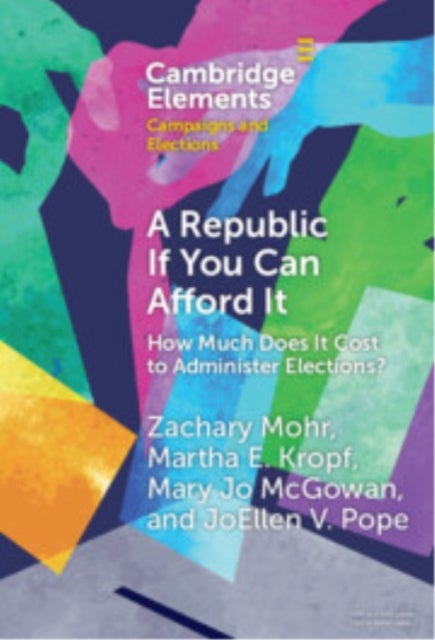 A Republic If You Can Afford It - How Much Does it Cost to Administer Elections?