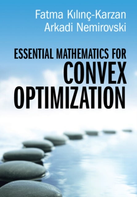 Essential Mathematics for Convex Optimization