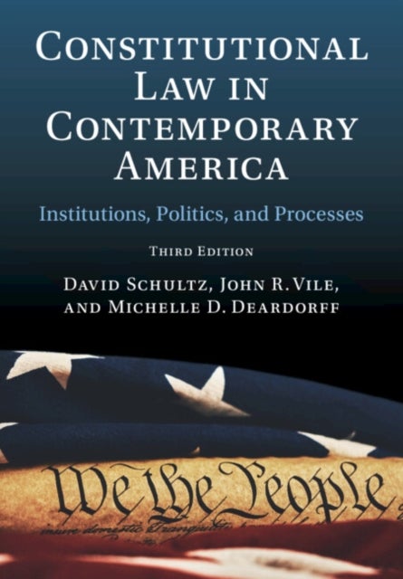 Constitutional Law in Contemporary America: Volume 1 - Institutions, Politics, and Processes