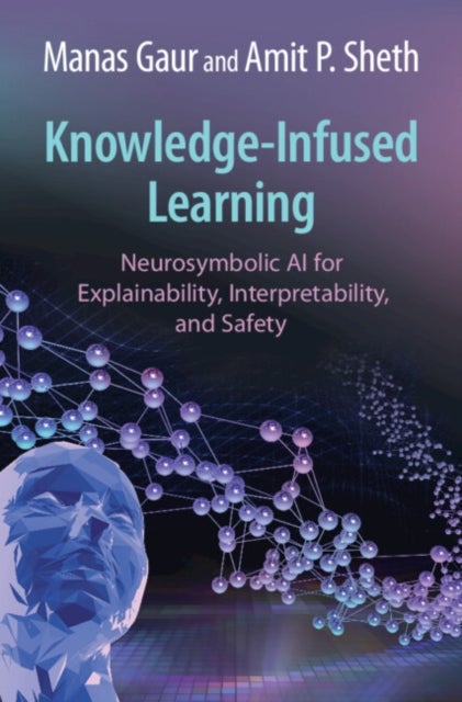 Knowledge-Infused Learning - Neurosymbolic AI for Explainability, Interpretability, and Safety