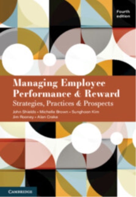 Managing Employee Performance and Reward - Strategies, Practices and Prospects